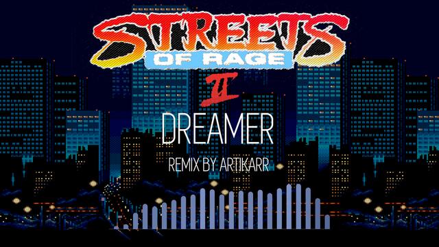 Artikarr - Dreamer (Streets of Rage 2 Remix)