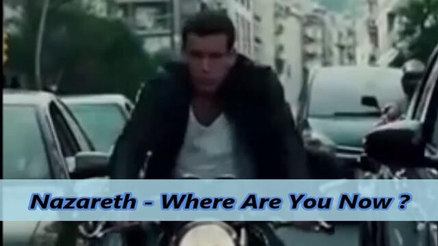 Nazareth - Where Are You Now ? - С вградени BG субтитри
