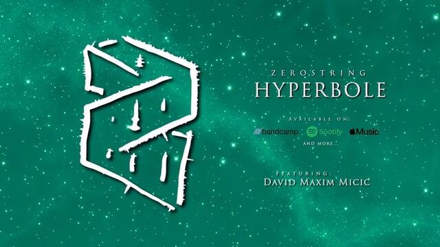 Zerostring - Hyperbole (feat. David Maxim Micic)