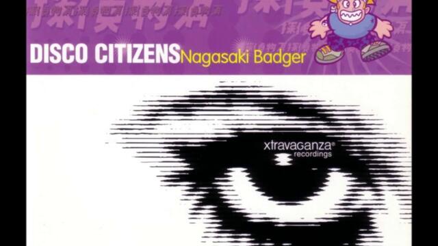 Disco Citizens - Nagasaki Badger (Chicane remix) [HD]