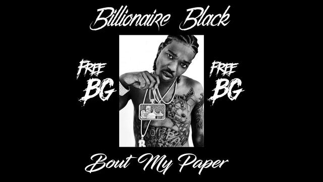 Billionaire Black - Bout My Paper ( B.G. Remix Official Audio ) #FreeBG