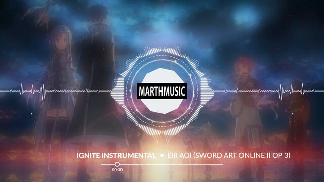 Sword Art Online II (Eir Aoi) - IGNITE Opening 3 | Full Instrumental | MarthMusic