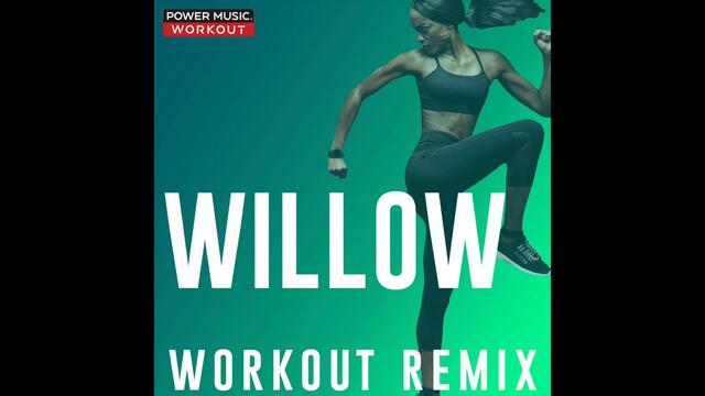 Willow (Workout Remix) by Power Music Workout