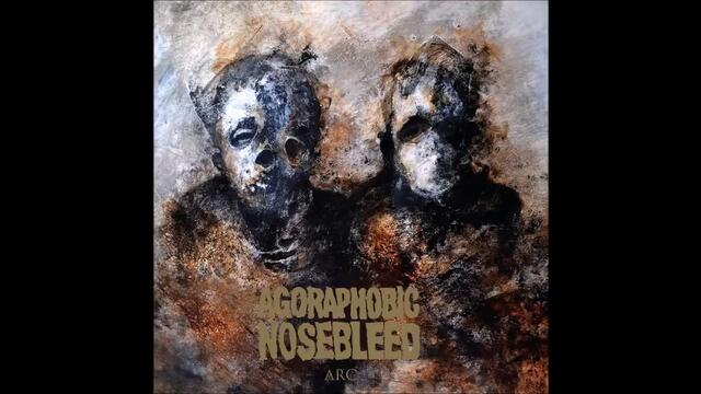 Agoraphobic Nosebleed - Deathbed