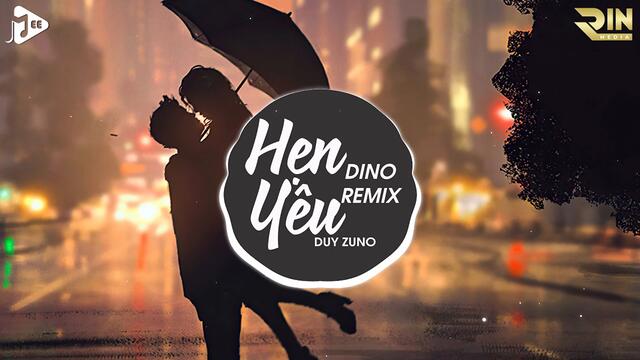 Hẹn Yêu (Dino Remix) - Duy Zuno | Nhạc Trẻ Remix 2021 Hay Nhất Hiện Nay