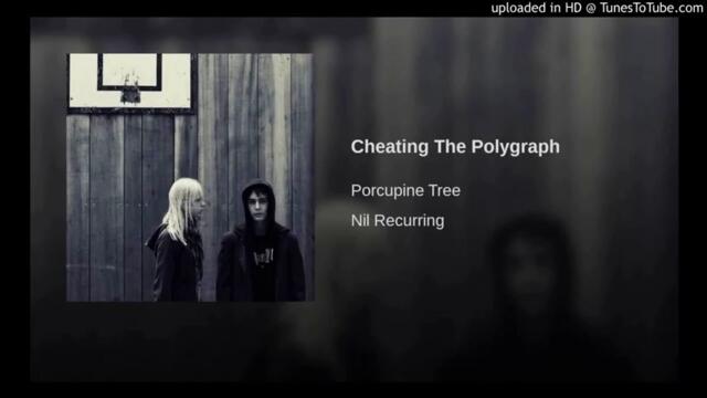 Porcupine Tree - Cheating The Polygraph (Studio Version)