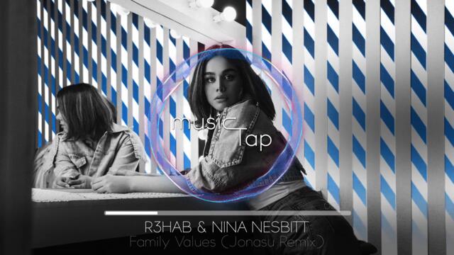 R3HAB & Nina Nesbitt - Family Values (Jonasu Remix)