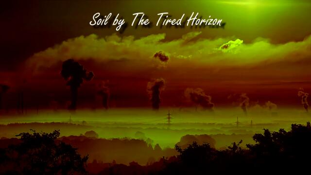 The Tired Horizon - Soil (2019) [dark ambient]