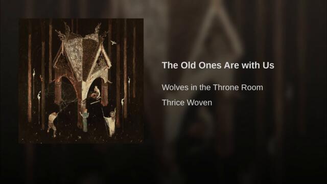 The Old Ones Are with Us