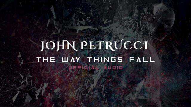 John Petrucci - The Way Things Fall (Official Audio)