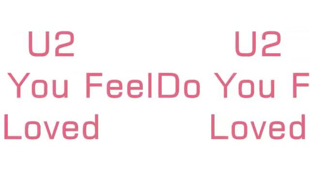 U2 – Do You Feel Loved