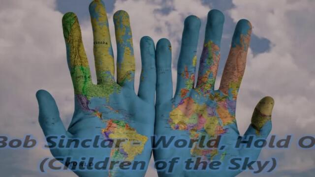Bob Sinclar - World, Hold On (Children of the Sky) - BG субтитри
