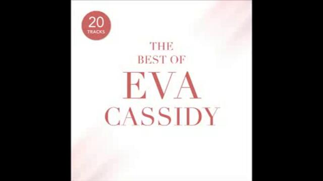 The Best Of Eva Cassidy ( Full Album )