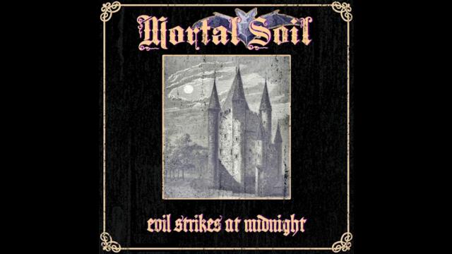 Mortal Soil - Evil Strikes At Midnight (Official Track)