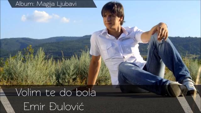 Emir Djulovic Volim te do bola  Audio 2007