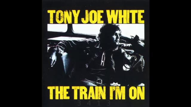 Tony Joe White - The Train I'm On (1972) full album