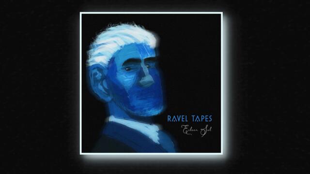 Eileen Sol - Ravel Tapes [Full EP]