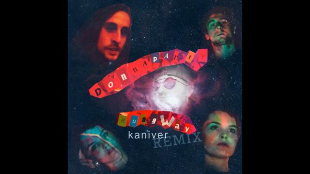 Runaway Kaniver Remix (DonnaParty)