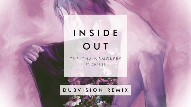 The Chainsmokers - Inside Out (DubVision Remix) [Audio] ft. Charlee