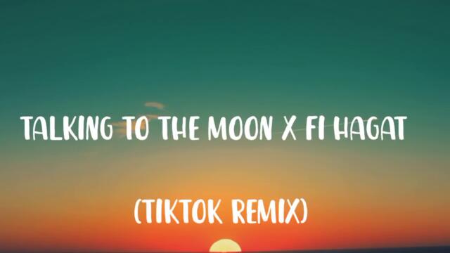 Elyanna - Talking to the Moon x Fi Hagat (TIktok Remix)