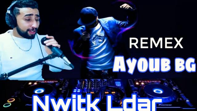 Ayoub bg - nwitak ldar REMIX //أحسن أغنية بصوت أيوب بيجي