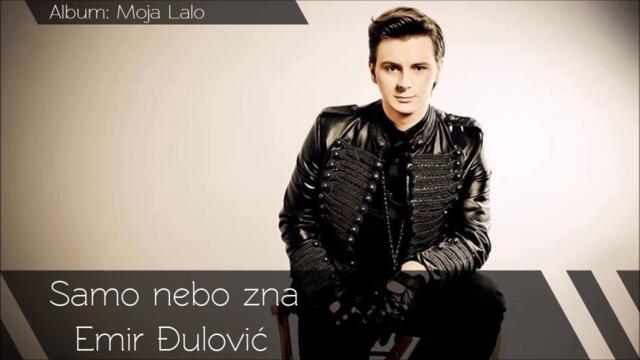 Emir Djulovic  Samo nebo zna  Audio 2014
