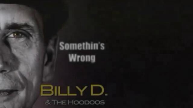 Billy D & The Hoodoos - Somethin's Wrong - BG  субтитри