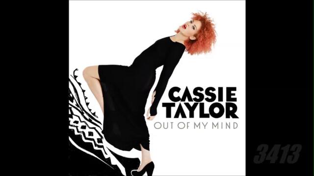 Cassie Taylor - Out Of My Mind - 2013 full album