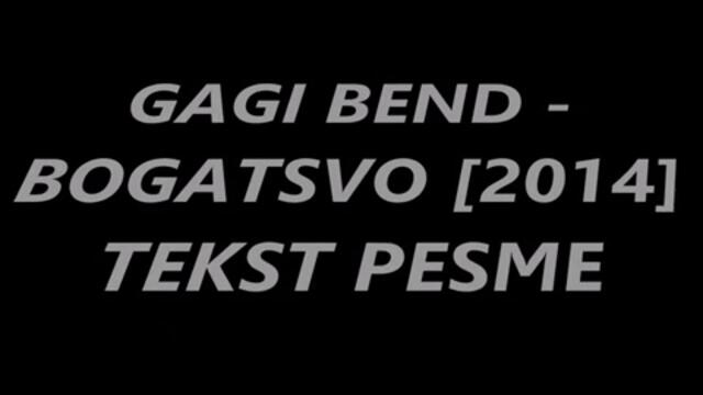GAGI BEND BOGATSVO -- LyricsTekst
