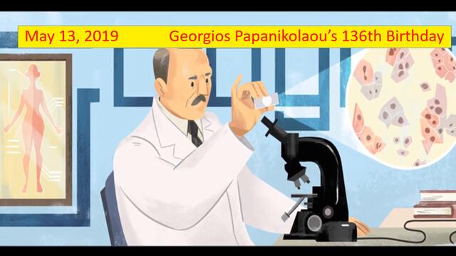 Who was  Georgios Papanikolaou! Georgios Papanikolaou’s 136-th Birthday Сelebrate Google Doodle