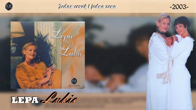 Lepa Lukic - Jedan covek i jedna zena - (Audio 2003)